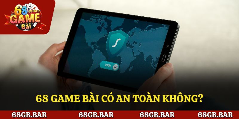 68 Game Bài có an toàn không?